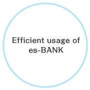 Efficient usage of es-BANK